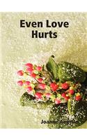 Even Love Hurts