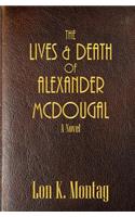 Lives and Death of Alexander McDougal