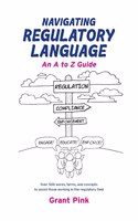 Navigating Regulatory Language: An A to Z Guide