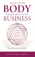 What Your Body is Telling You About Your Business