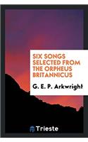 Six Songs Selected from the Orpheus Britannicus