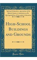 High-School Buildings and Grounds (Classic Reprint)