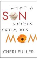 What a Son Needs from His Mom: (English)
