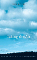 Taking the Air: Ideas and Change in Canada's National Parks