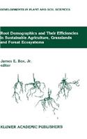 Root Demographics and Their Efficiencies in Sustainable Agriculture, Grasslands and Forest Ecosystems