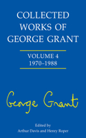 Collected Works of George Grant