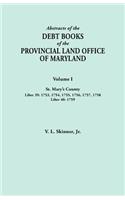 Abstracts of the Debt Books of the Provincial Land Office of Maryland. Volume I, St. Mary's County. Liber 39