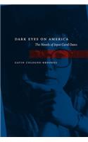 Dark Eyes on America: The Novels of Joyce Carol Oates