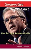 Conservative Hurricane: How Jeb Bush Remade Florida(Florida Government and Politics)