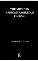 The Music in African American Fiction: Representing Music in African American Fiction(Studies in African American History and Culture)