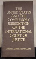 United States and the Compulsory Jurisdiction of the International Court of Justice