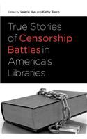 True Stories of Censorship Battles in America's Libraries