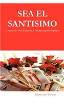 SEA EL SANTISIMO - A Manual for Misa Espiritual & Mediumship Development
