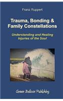 Trauma, Bonding & Family Constellations