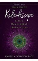 Kaleidoscope: Life's Meaningful Reflections, Volume One, That's Enuf!!!