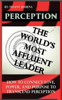 Perception the World's Most Affluent Leader