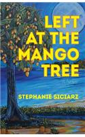 Left at the Mango Tree