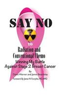 Say No To Radiation and Conventional Chemo