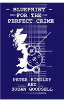 Blueprint for the Perfect Crime