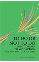 To Do or Not To Do