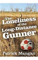 The Loneliness of the Long-Distance Gunner