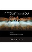 Let the Spirit Move You