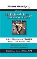 BREAK OUT of Breaking Even!