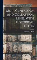 Moir Genealogy and Collateral Lines, With Historical Notes