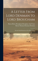 Letter From Lord Denman to Lord Brougham