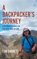 Backpacker's Journey: A Reporter's Walk on the Wild Side of Life