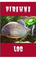 Pirahna Log: Blank Lined Book For Pirahna Fish Tank Maintenance. Great For Monitoring Water Parameters, Water Change Schedule, And Breeding Conditions.