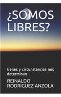 ¿somos Libres?