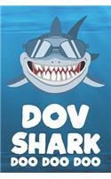 Dov - Shark Doo Doo Doo: Blank Ruled Name Personalized & Customized Shark Notebook Journal for Boys & Men. Funny Sharks Desk Accessories Item for Writing Primary / Kindergar