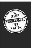 Bester Hundefreund Der Welt: A5 Punktiertes - Notebook - Notizbuch - Taschenbuch - Journal - Tagebuch - Ein lustiges Geschenk für die Besten Männer Der Welt