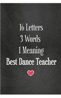 Lined Notebook: Thick Journal With Quote (119 Pages) - Dance Teacher Appreciation Gifts