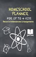 Homeschool Planner For Up To 4 Kids Record of Attendance & Assignments: Chalkboard Teacher Journal Planner Notebook Organizer - Daily Weekly Monthly Annual Activities Calendars To Do Class Lists Grade Tracker- Back to Sc