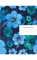 Teaching Assistant Planner: Lesson Organizer: Teacher Agenda For Class Organization and Planning - Weekly and Monthly Academic Year (July - August) - Hibiscus Watercolor Cover 