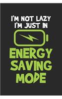 I'm Not Lazy I'm Just In Energy Saving Mode