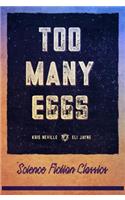 Too Many Eggs