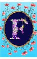 F: Monogram Initial F Notebook: Elegant and Stylish Floral Gift Lined Journal for Women and Girls