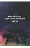 Gratitude, Prayer, Inspirational, Motivational Journal: All in One Daily Writing Diary