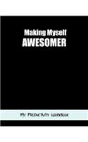 Making Myself Awesomer: Goal Planner Journal for Men