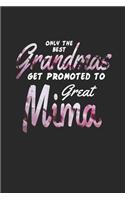 Only the Best Grandmas Get Promoted to Great Mima: Family Grandma Women Mom Memory Journal Blank Lined Note Book Mother's Day Holiday Gift