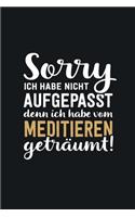 Ich habe vom Meditieren geträumt: tolles Notizbuch liniert mit 100 Seiten