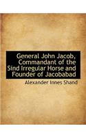 General John Jacob, Commandant of the Sind Irregular Horse and Founder of Jacobabad