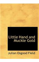 Little Hand and Muckle Gold