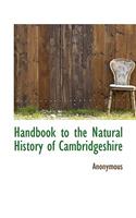 Handbook to the Natural History of Cambridgeshire: (English)