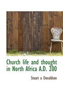 Church Life and Thought in North Africa A.D. 200
