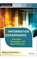 Information Governance: Concepts, Strategies and Best Practices