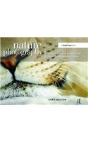 Nature Photography: Insider Secrets from the World's Top Digital Photography Professionals